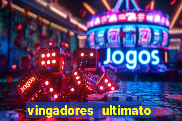 vingadores ultimato filme completo dublado gratis